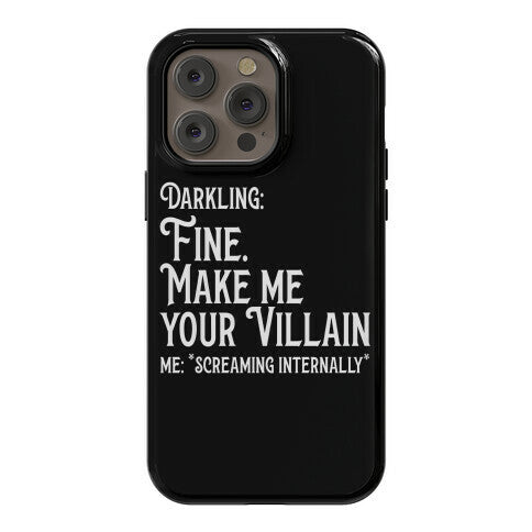 Make Me Your Villain Phone Case